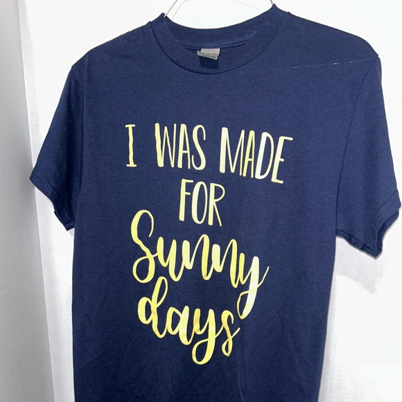 I Was Made For Sunny Days Tee